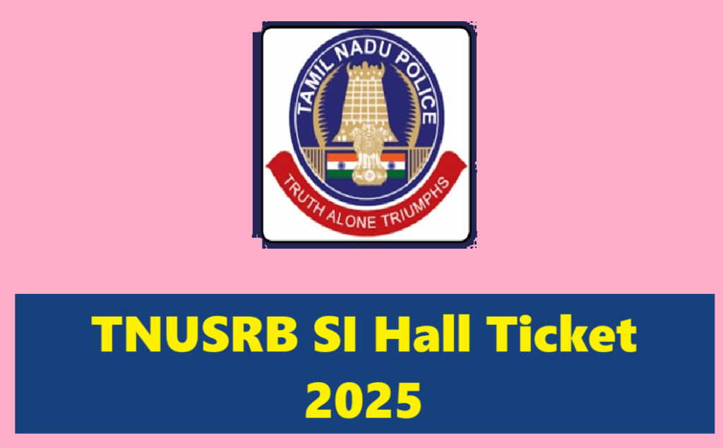 TNUSRB SI Hall Ticket 2025